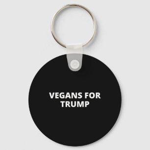 Vegans For Trump - Donald Trump Supporter  Key Ring