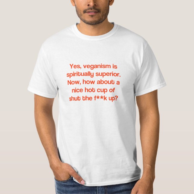 vegans superior? T-Shirt (Front)