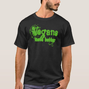 Vegans Taste Better T-Shirt