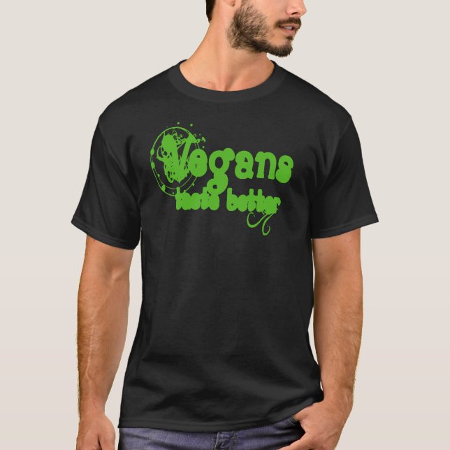 Vegans Taste Better T-Shirt (Front)