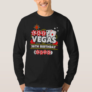 Vegas 36th Birthday - Vegas Birthday - Vegas Birth T-Shirt