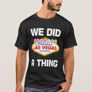 Vegas Bachelor Party Married in Vegas Groom Bride T-Shirt