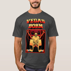VEGAS BORN T-Shirt