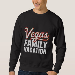 Vegas Family Trip Vacation Las Vegas Squad Sweatshirt
