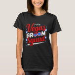 Vegas Groom Squad Vegas Bachelor Party Married In  T-Shirt<br><div class="desc">Vegas Groom Squad Vegas Bachelor Party Married In Vegas</div>