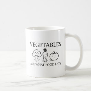 Vegetables Are What Food Eats Coffee Mug