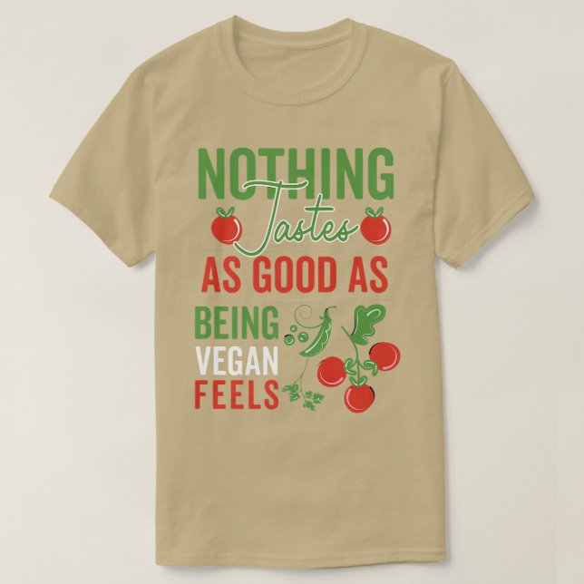 Vegetables Nothing tastes as good as being vegan f T-Shirt (Design Front)