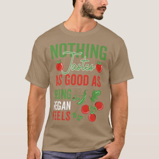 Vegetables Nothing tastes as good as being vegan f T-Shirt