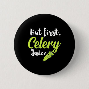 Vegetarian But First Celery Juice 6 Cm Round Badge