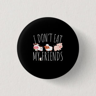 Vegetarian I Do Not Eat My Friends 3 Cm Round Badge