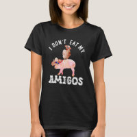 Vegetarian I Dont Eat My Amigos Fun Mexican Chick