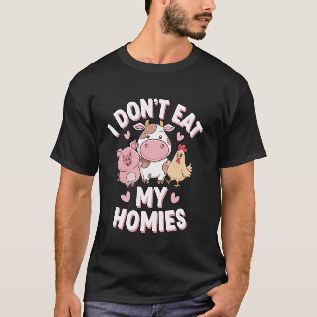 Vegetarian I Don'T Eat My Homies T-Shirt (Front)