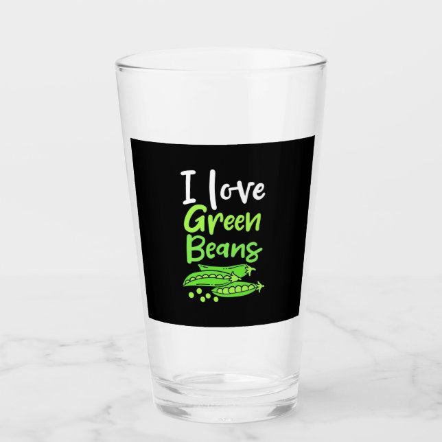 Vegetarian I Love Green Beans Glass (Front)