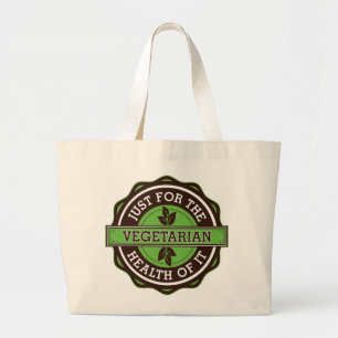 Vegetarian Just For the Health of It Large Tote Bag