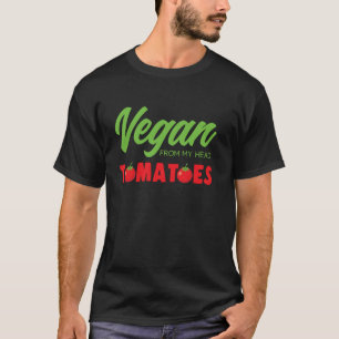 Vegetarian Tomatoes Organic Food Herbivore Vegan F T-Shirt