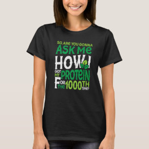 Vegetarian Vegan 1000th Time Protein Sarcasm Premi T-Shirt