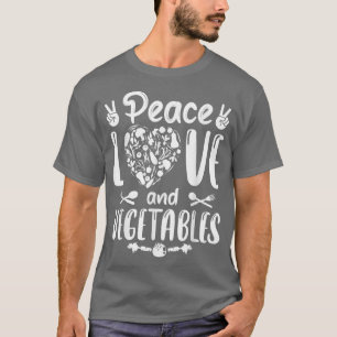 Vegetarian Vegan Peace Love And Vegetables  T-Shirt