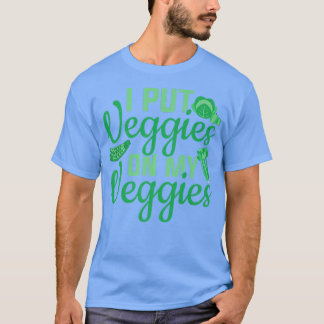 Vegetarian Veggies On My Veggies Vegan  T-Shirt