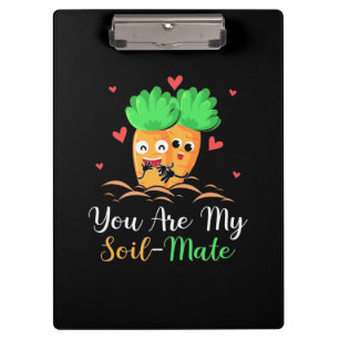 Vegetarian You Are My Soil Mate Clipboard