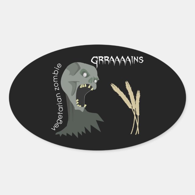 Vegetarian Zombie wants Graaaains! Oval Sticker (Front)