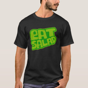 Vegetarians Eat Salad Nutritious Healthy Life Gree T-Shirt