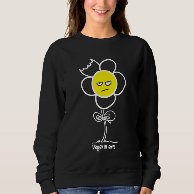 Vegetarians... Sweatshirt (Front)