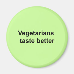 Vegetarians taste better magnet