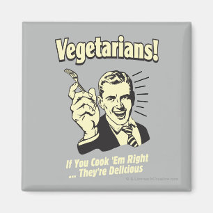 Vegetarians: They're Delicious Magnet