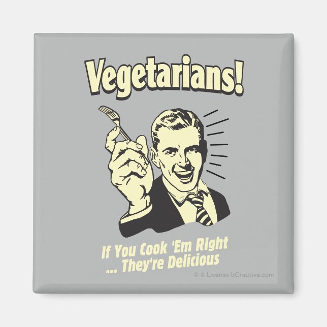 Vegetarians: They're Delicious Magnet (Front)