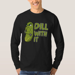 Veggie Cucumber   Dill With It Vegetable Pickle T-Shirt