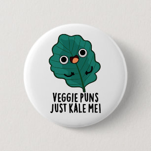 Veggie Puns Just Kale Me Funny Food Pun 6 Cm Round Badge