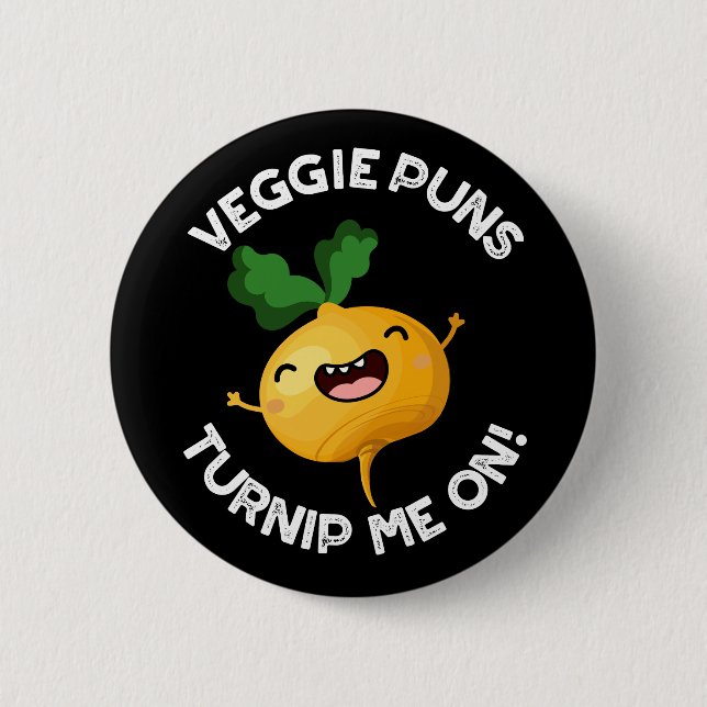 Veggie Puns Turnip Me On Funny Pun Dark BG 6 Cm Round Badge (Front)
