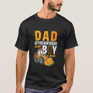 Vehicle Construction Excavator Dad Of The Birthday T-Shirt