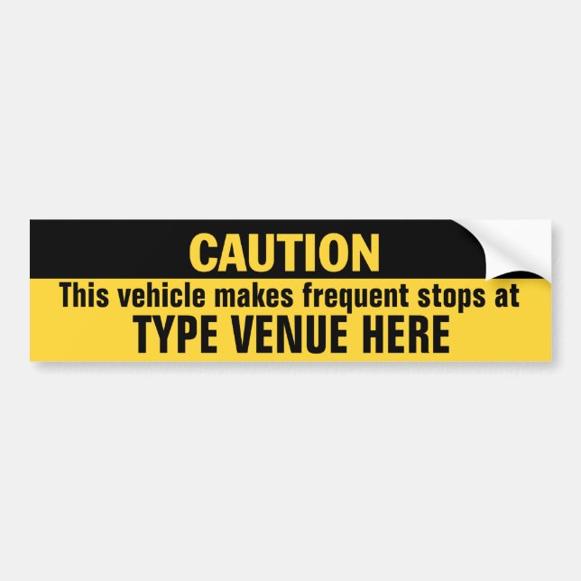 Vehicle Makes Frequent Stops (customisable) Bumper Sticker (Front)