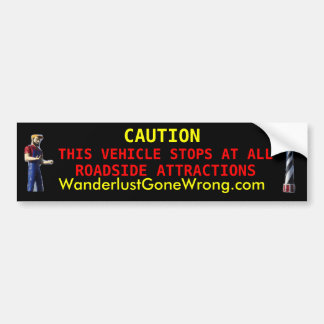 Vehicle stops at all roadside attractions bumper sticker