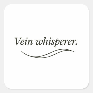 Vein Whisperer Square Sticker