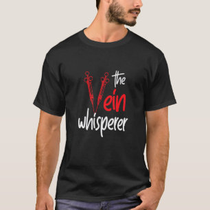 Vein Whisperer Syringe Phlebotomist Medical Nurse  T-Shirt