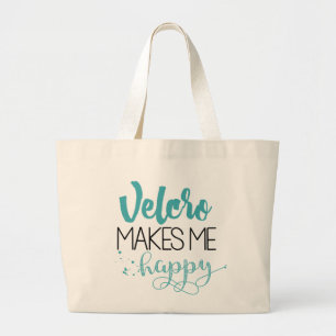 Velcro Makes Me Happy Tote