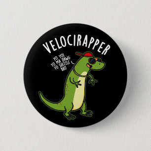 Veloci-rapper Funny Dinosaur Pun Dark BG 6 Cm Round Badge