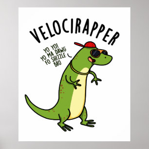 Veloci-rapper Funny Dinosaur Pun  Poster