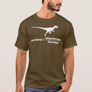 Velociraptor DistanceraptorTimeraptor  T-Shirt