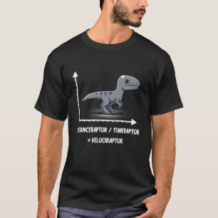 Velociraptor Equals Distanceraptor Timeraptor Math T-Shirt
