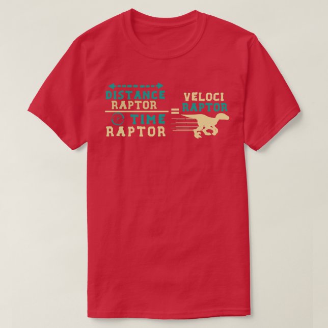 Velociraptor Math Funny Dinosaur Velocity Formula  T-Shirt (Design Front)