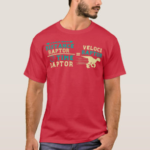 Velociraptor Math Funny Dinosaur Velocity Formula  T-Shirt