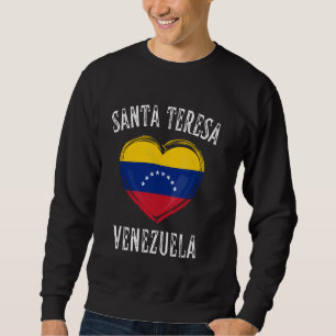 Venezuela Flag Heart Santa Teresa City Sweatshirt