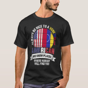 Venezuelan American We Know Places Where Venezuela T-Shirt