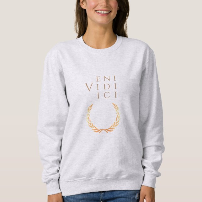 Veni Vidi Vici - Caesar - Caesar - Roman antique Sweatshirt (Front)