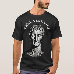 Veni Vidi Vici I Came I Saw I Conquered Caesar Qu T-Shirt