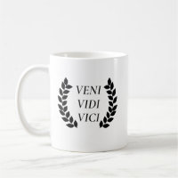 Veni Vidi Vici I Came I Saw I Conquered