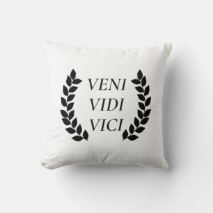 Veni Vidi Vici I Came I Saw I Conquered Cushion